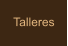 Talleres