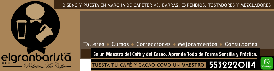 DISEÑO Y PUESTA EN MARCHA DE CAFETERÍAS, BARRAS, EXPENDIOS, TOSTADORES Y MEZCLADORES Talleres ● Cursos ● Correcciones ● Mejoramientos ● Consultorías Se un Maestro del Café y del Cacao, Aprende Todo de Forma Sencilla y Práctica. 5532220114 TUESTA TU CAFÉ Y CACAO COMO UN MAESTRO