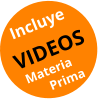 VIDEOS  Incluye  Materia Prima